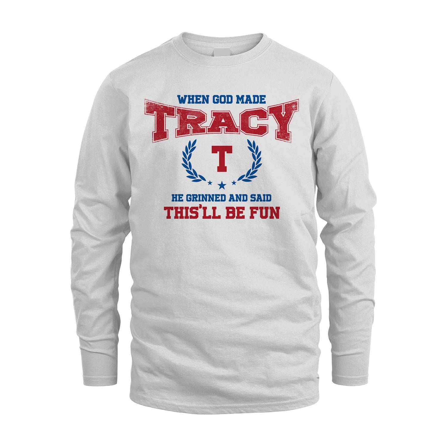 When God Made He Grinned And Said This'll Be Fun Shirt TRACY M1-12