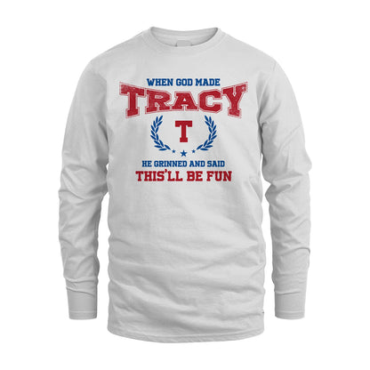 When God Made He Grinned And Said This'll Be Fun Shirt TRACY M1-12
