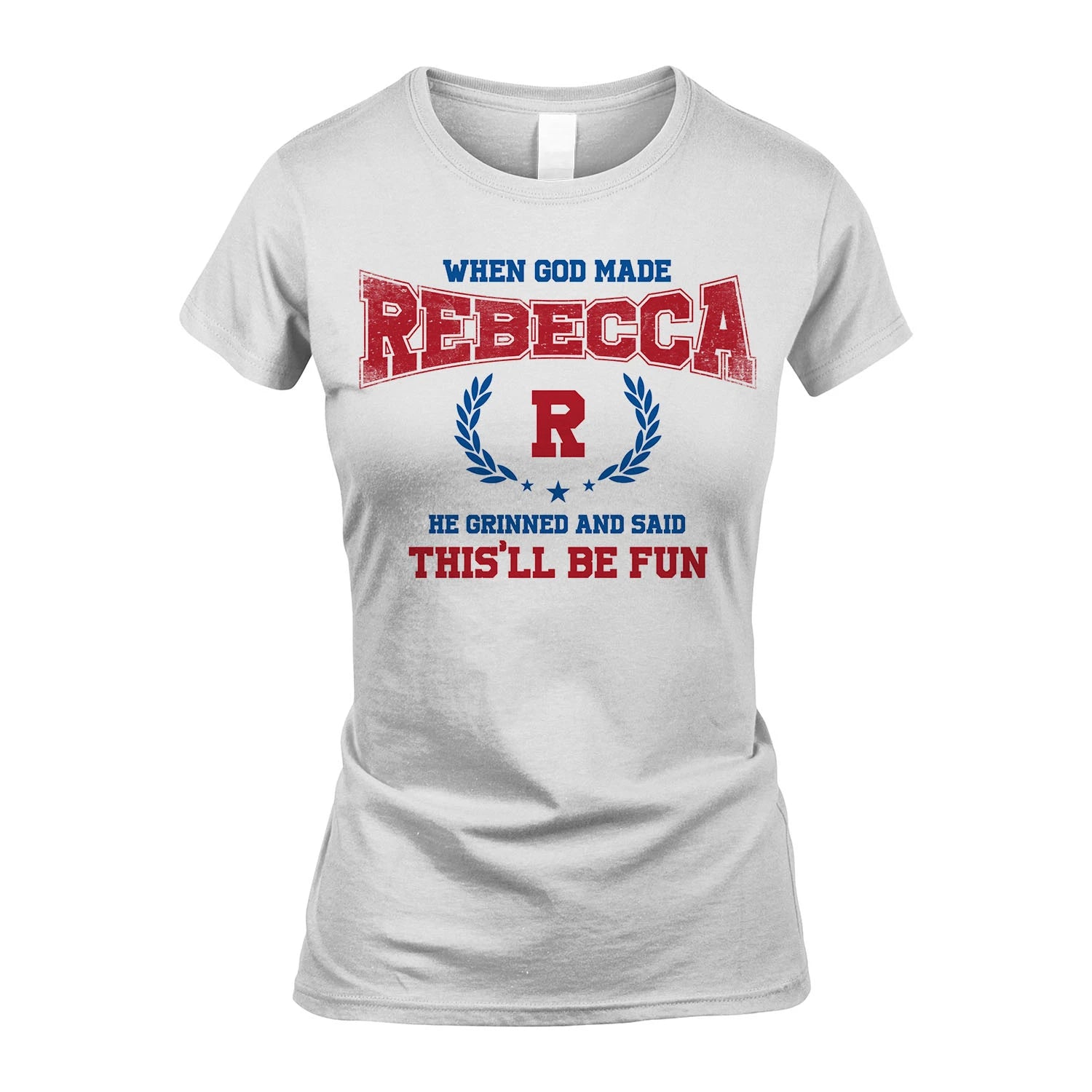 When God Made He Grinned And Said This'll Be Fun Shirt REBECCA M1-12