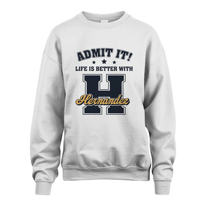 Life Is Better With Your Name Shirt HERNANDEZ M1-17