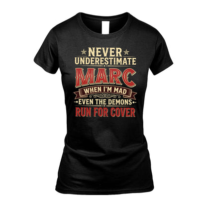 Never Underestimate When I'm Mad Shirt MARC M1-4