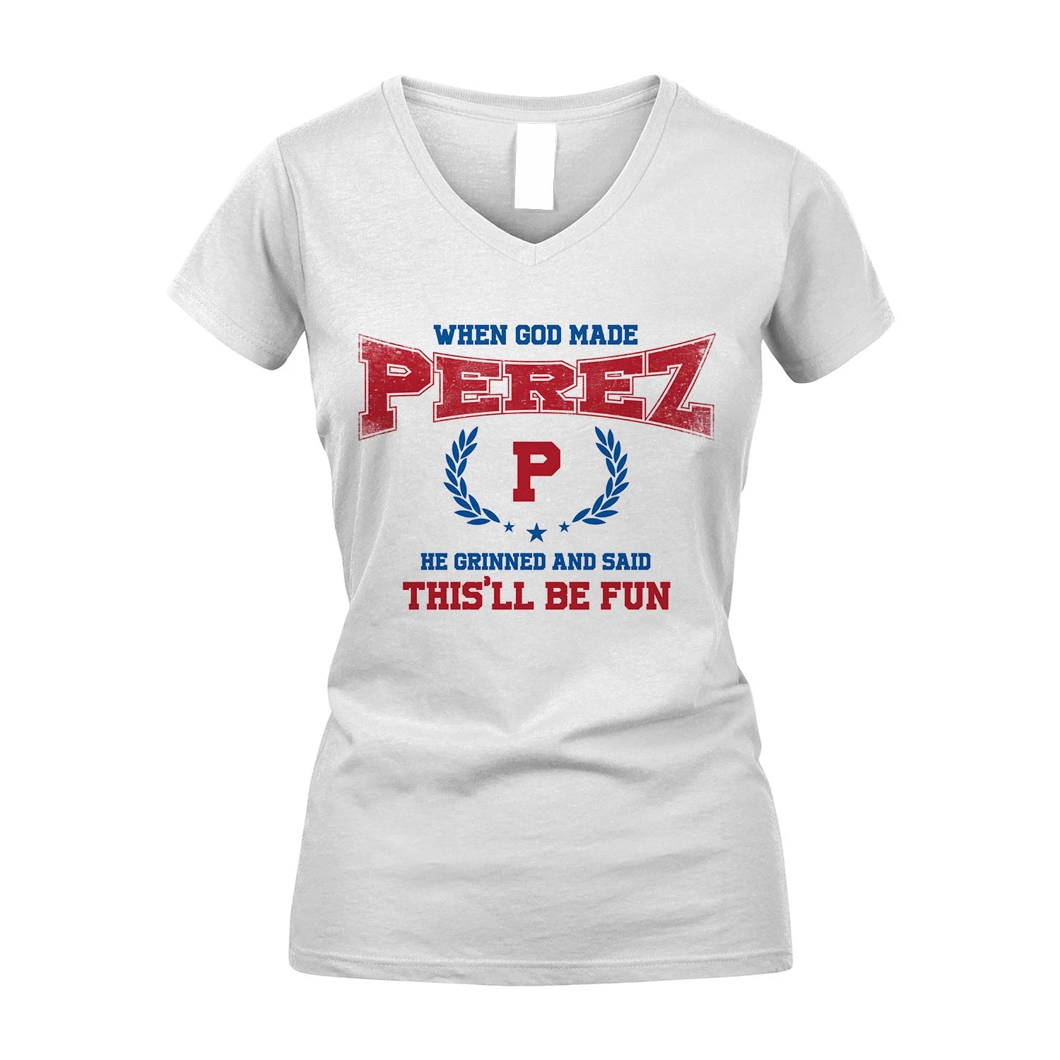 When God Made He Grinned And Said This'll Be Fun Shirt PEREZ M1-12