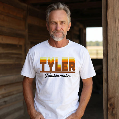 Your Name Trouble Maker Funny Shirt TYLER M1-34