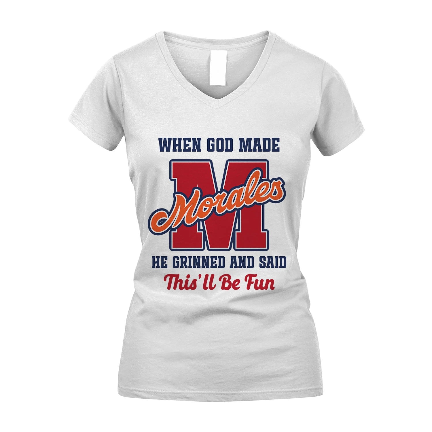 God Made Your Name Custom Shirt MORALES M1-16