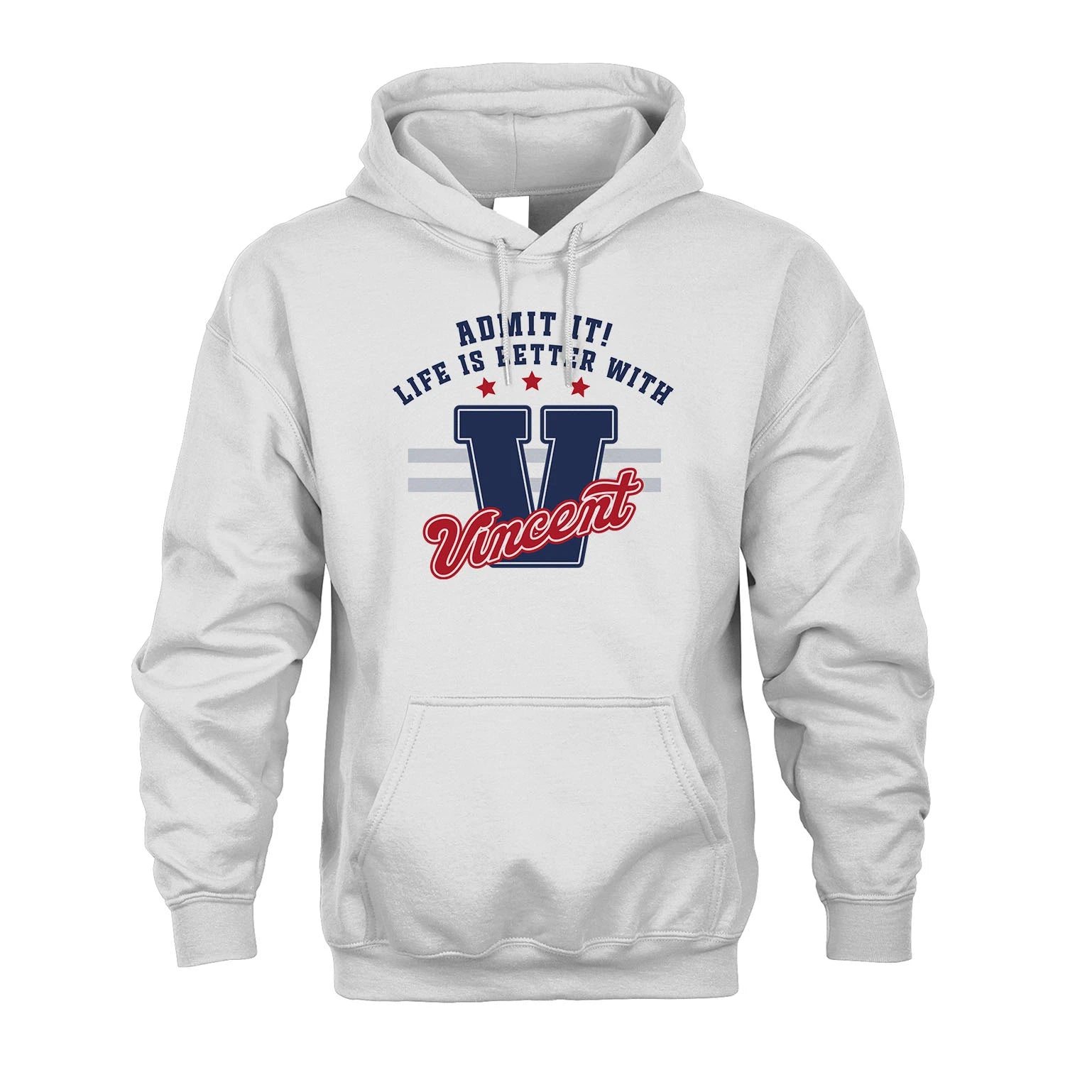 Admit It Life Is Better With Your Name Custom Shirt VINCENT M1-20