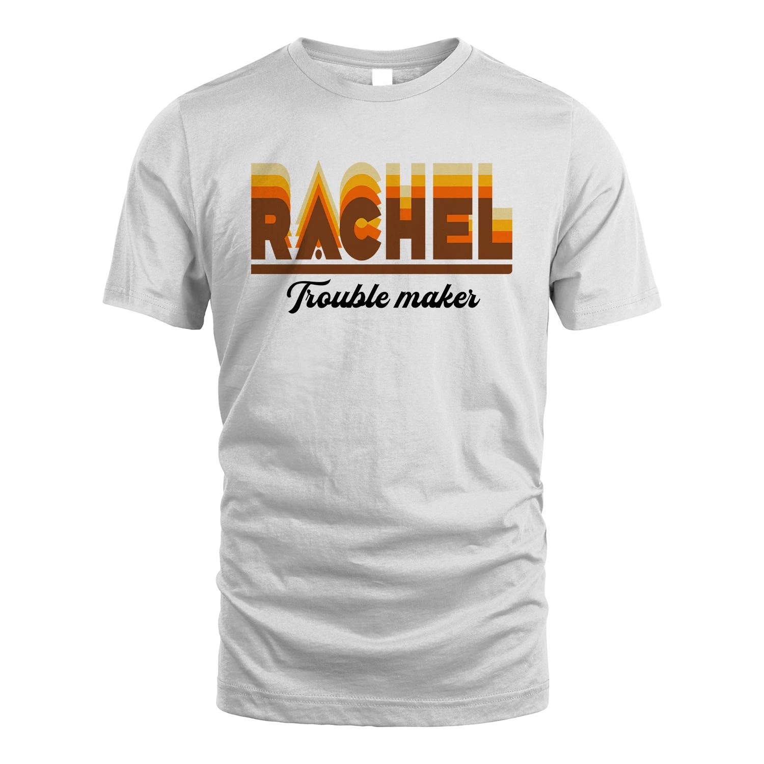 Your Name Trouble Maker Funny Shirt RACHEL M1-34