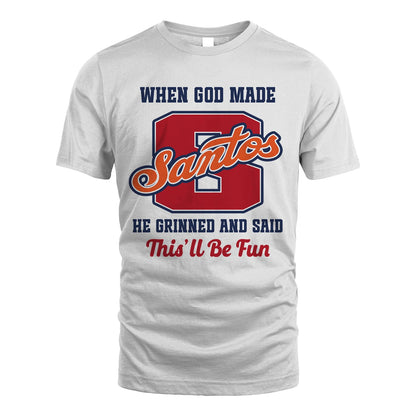 God Made Your Name Custom Shirt SANTOS M1-16