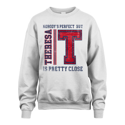 Nobody's Perfect, But Your Name Is Pretty Close THERESA M1-21