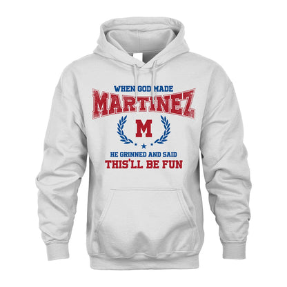 When God Made He Grinned And Said This'll Be Fun Shirt MARTINEZ M1-12
