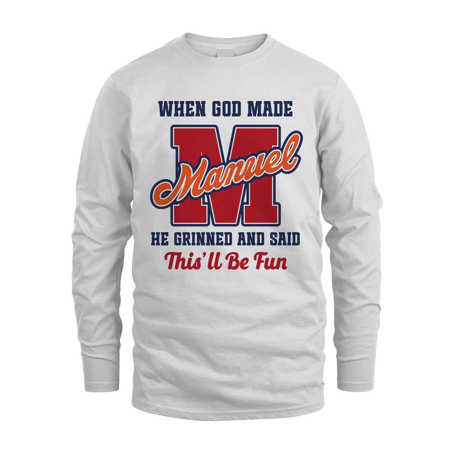 God Made Your Name Custom Shirt MANUEL M1-16