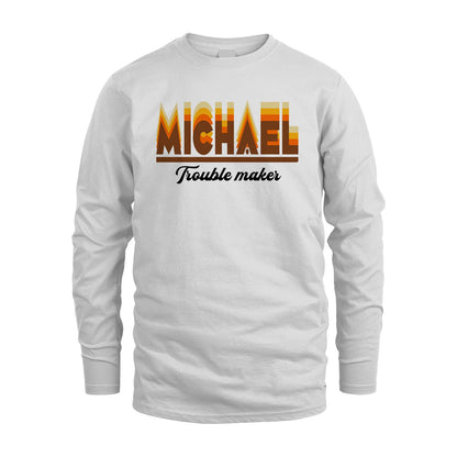 Your Name Trouble Maker Funny Shirt MICHAEL M1-34
