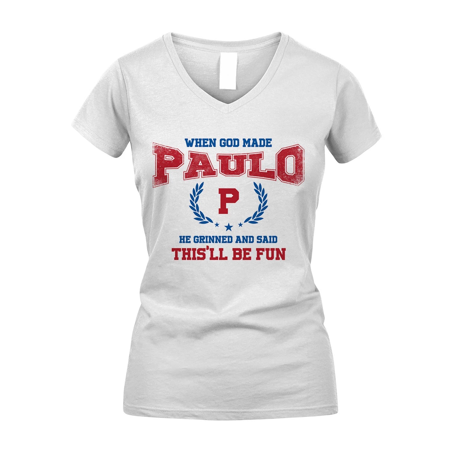 When God Made He Grinned And Said This'll Be Fun Shirt PAULO M1-12