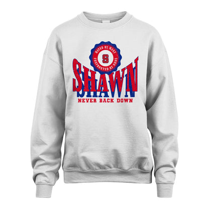 Your Name Never Back Down Shirt SHAWN M1-33