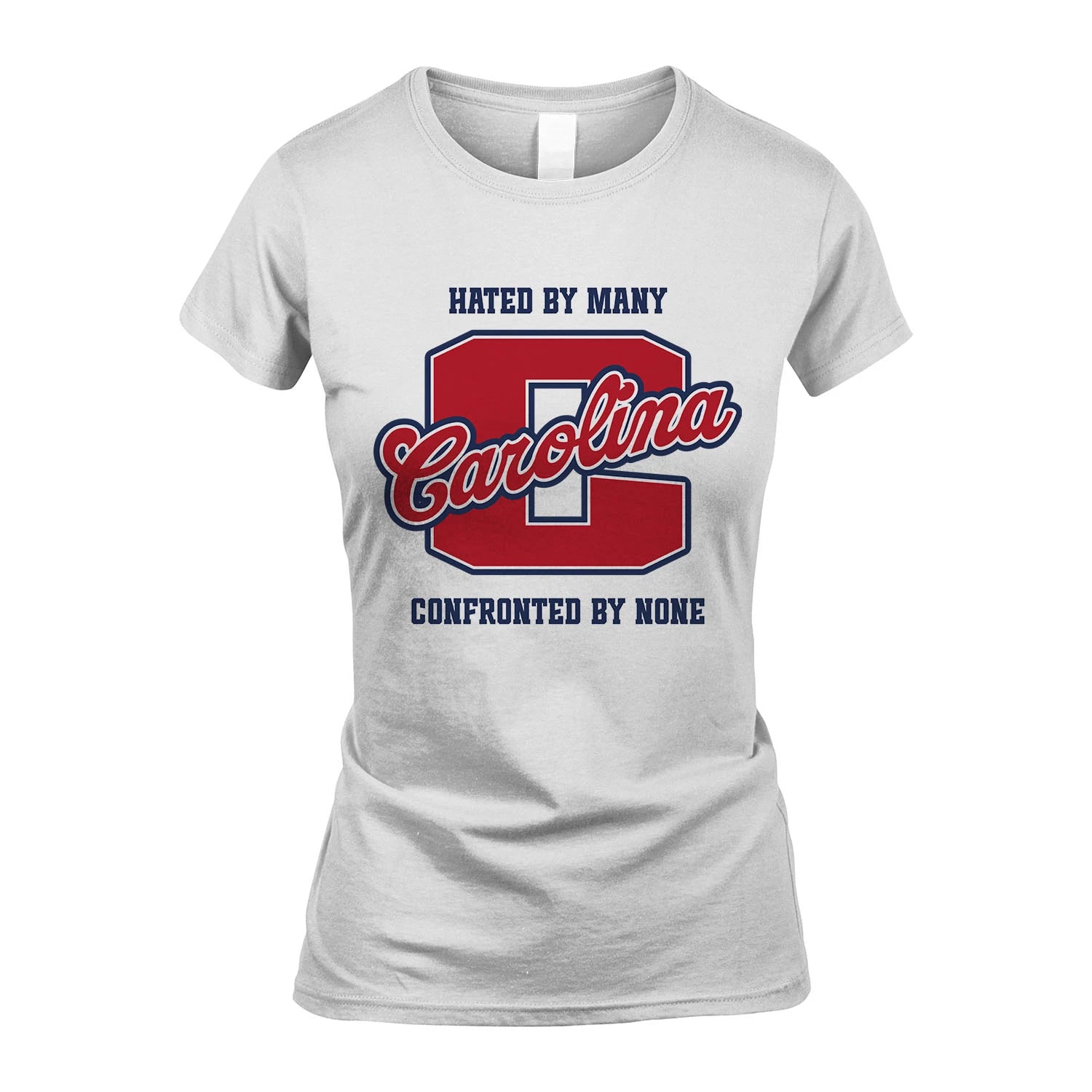Hated By Many Confronted By None Personalized Name Shirt CAROLINA M1-8