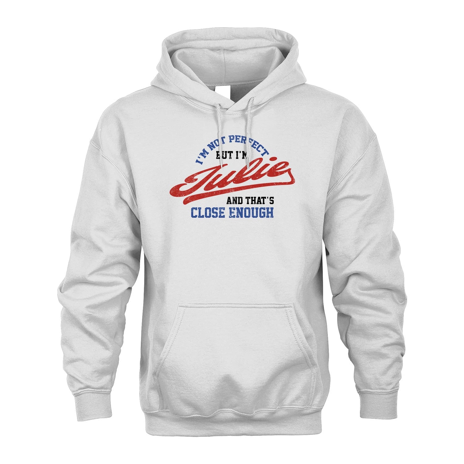 I'm Not Perfect But I'm Your Name And That's Close Enough Shirt JULIE M1-27