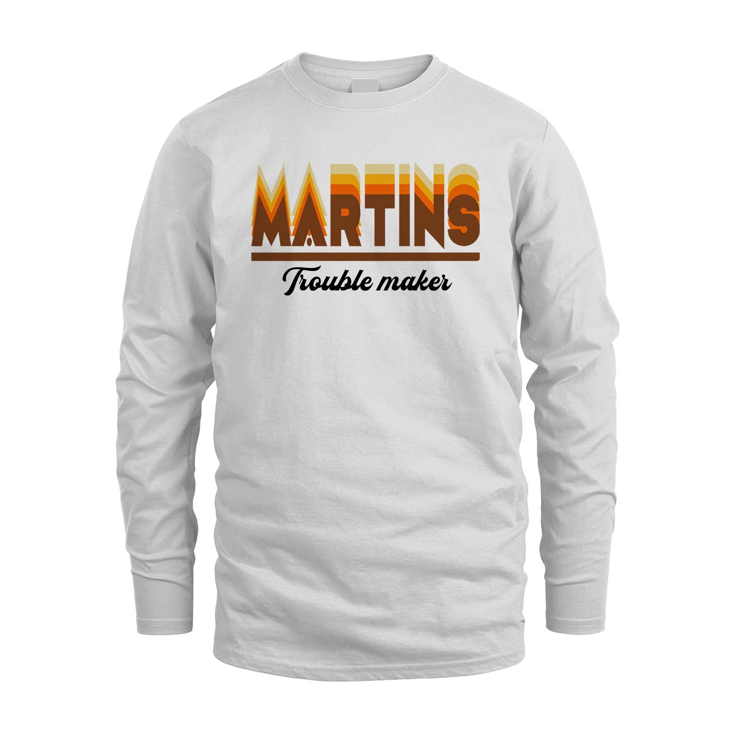 Your Name Trouble Maker Funny Shirt MARTINS M1-34