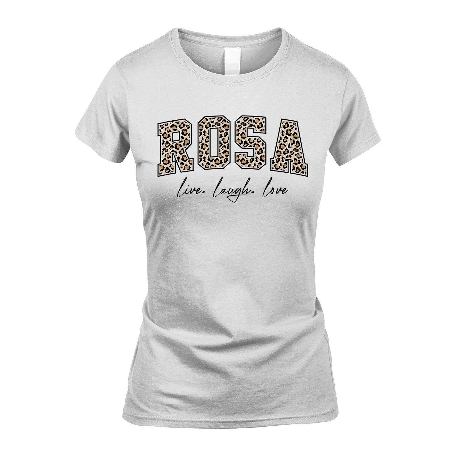 Live Laugh Love Custom Name With Leopard Pattern Shirt ROSA M1-13