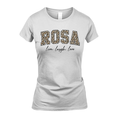 Live Laugh Love Custom Name With Leopard Pattern Shirt ROSA M1-13