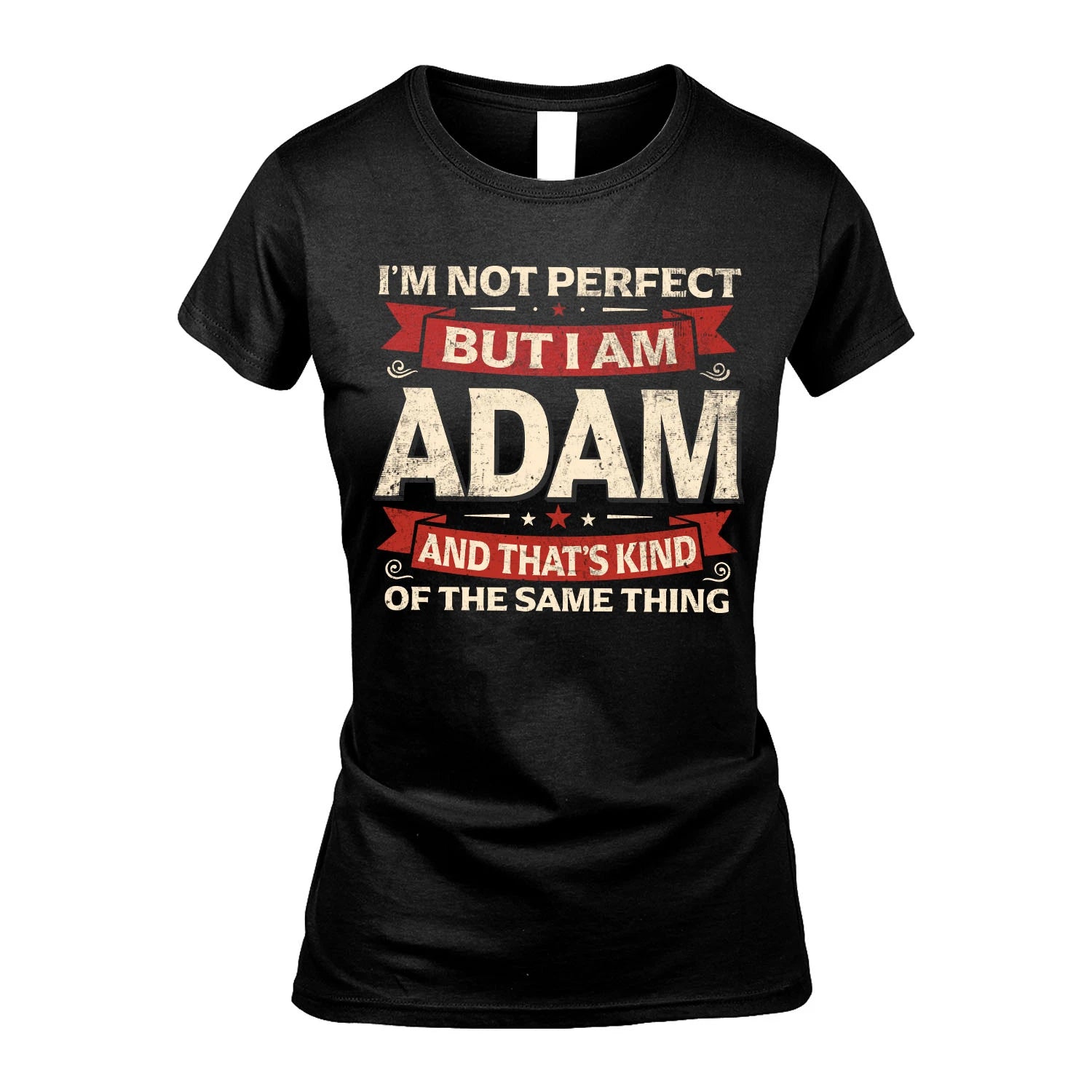 ADAM 13K1-566 I'm Not Perfect But I Am...