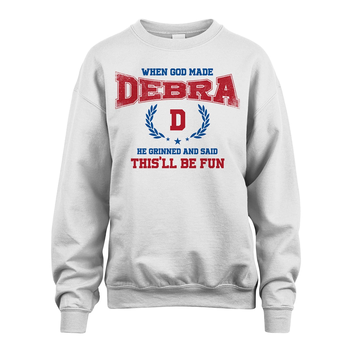 When God Made He Grinned And Said This'll Be Fun Shirt DEBRA M1-12