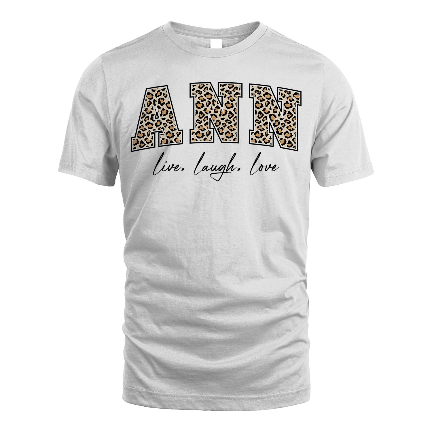 Live Laugh Love Custom Name With Leopard Pattern Shirt ANN M1-13