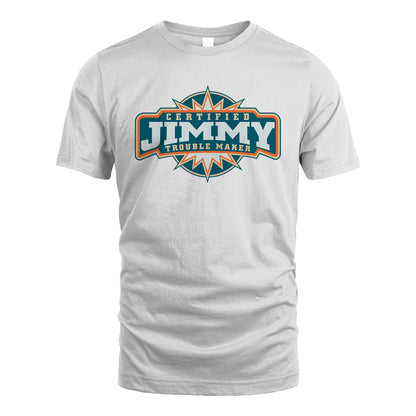 Certified Your Name Trouble Maker Shirt JIMMY M1-36