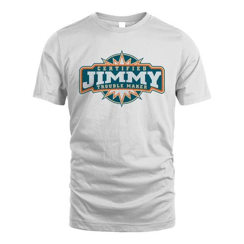 Certified Your Name Trouble Maker Shirt JIMMY M1-36