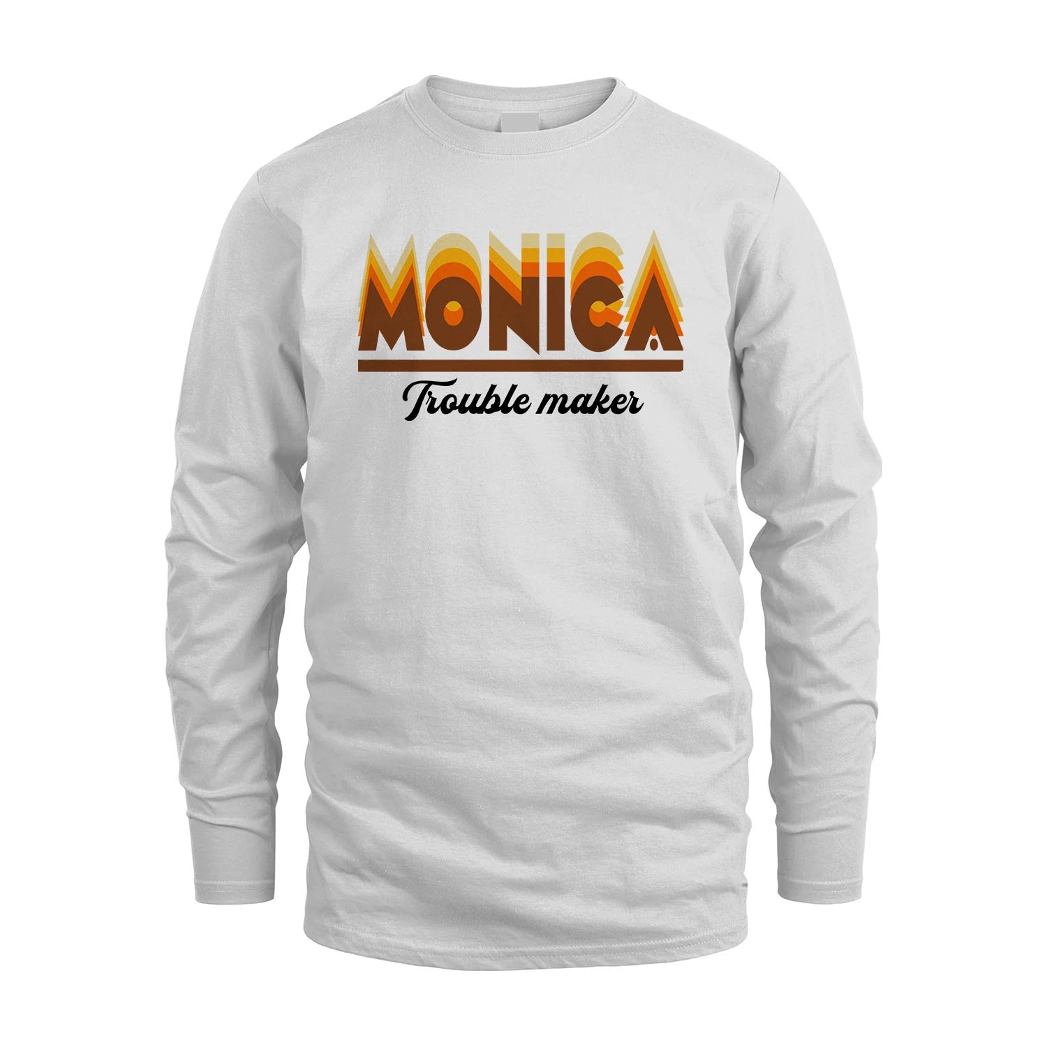 Your Name Trouble Maker Funny Shirt MONICA M1-34