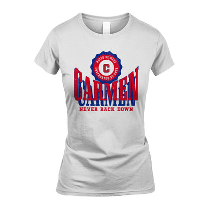 Your Name Never Back Down Shirt CARMEN M1-33