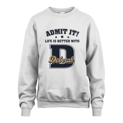 Life Is Better With Your Name Shirt DEBORAH M1-17
