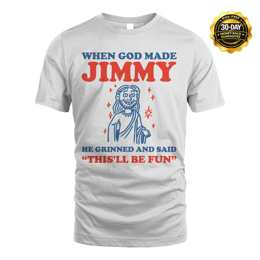 When God Made Name He Grinned And Said... JIMMY M1-1