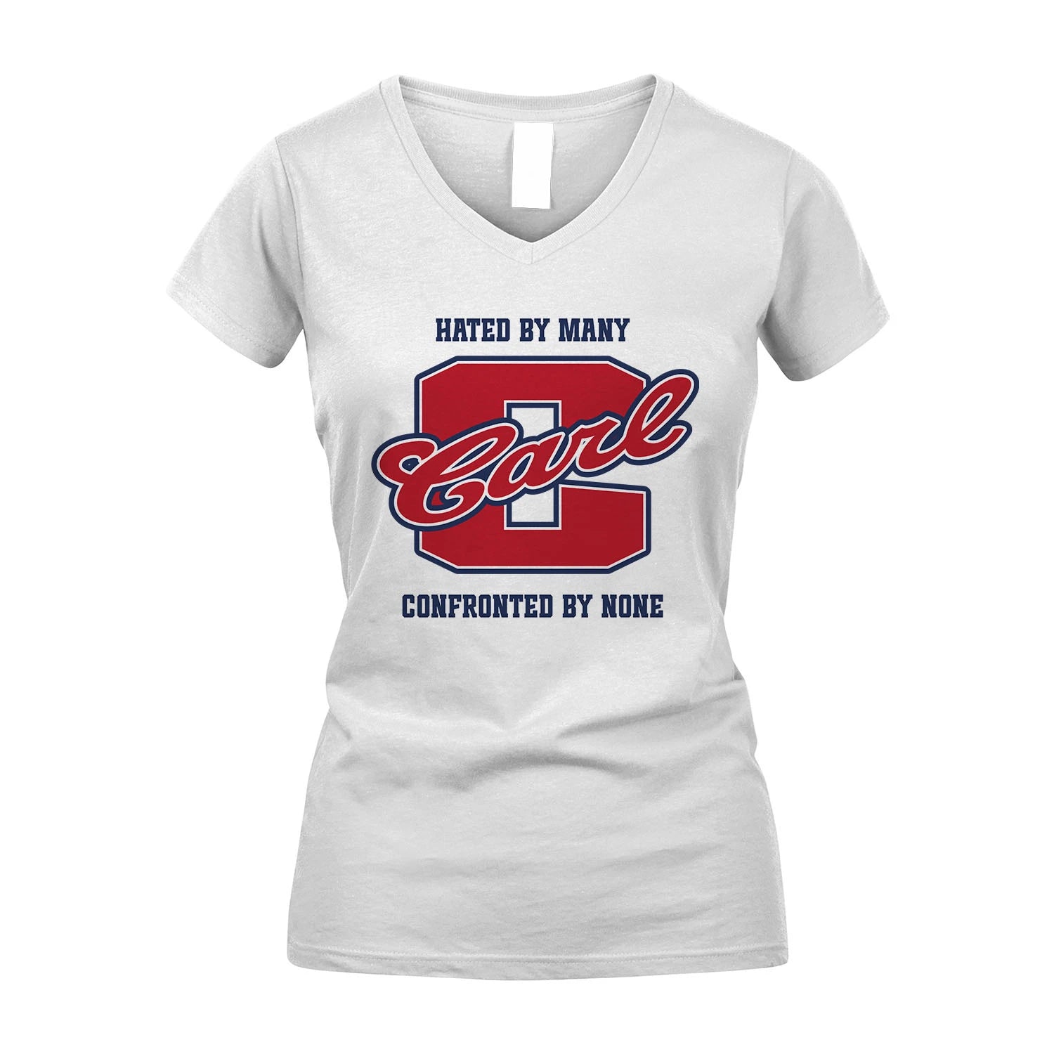 Hated By Many Confronted By None Personalized Name Shirt CARL M1-8