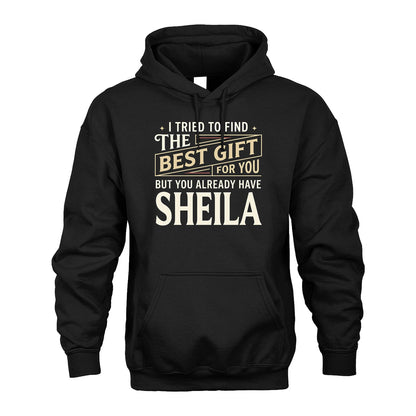 I Tried To Find The Best Gift For You Shirt SHEILA M1-3