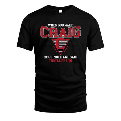 When God Made Your Name He Grinned And Said This'll Be Fun Baseball Shirt CRAIG M1-29