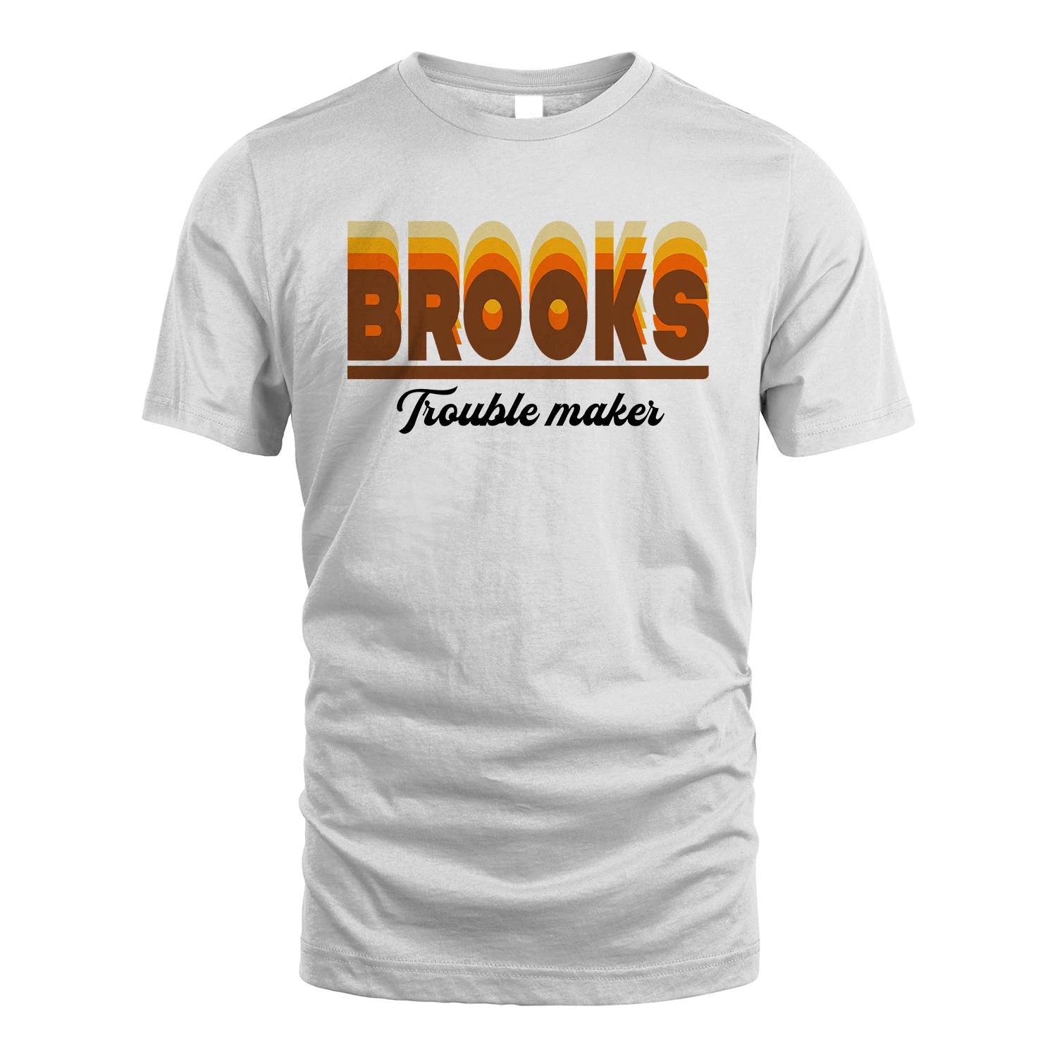 Your Name Trouble Maker Funny Shirt BROOKS M1-34