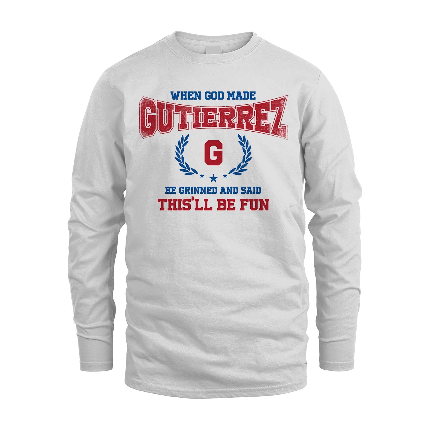 When God Made He Grinned And Said This'll Be Fun Shirt GUTIERREZ M1-12