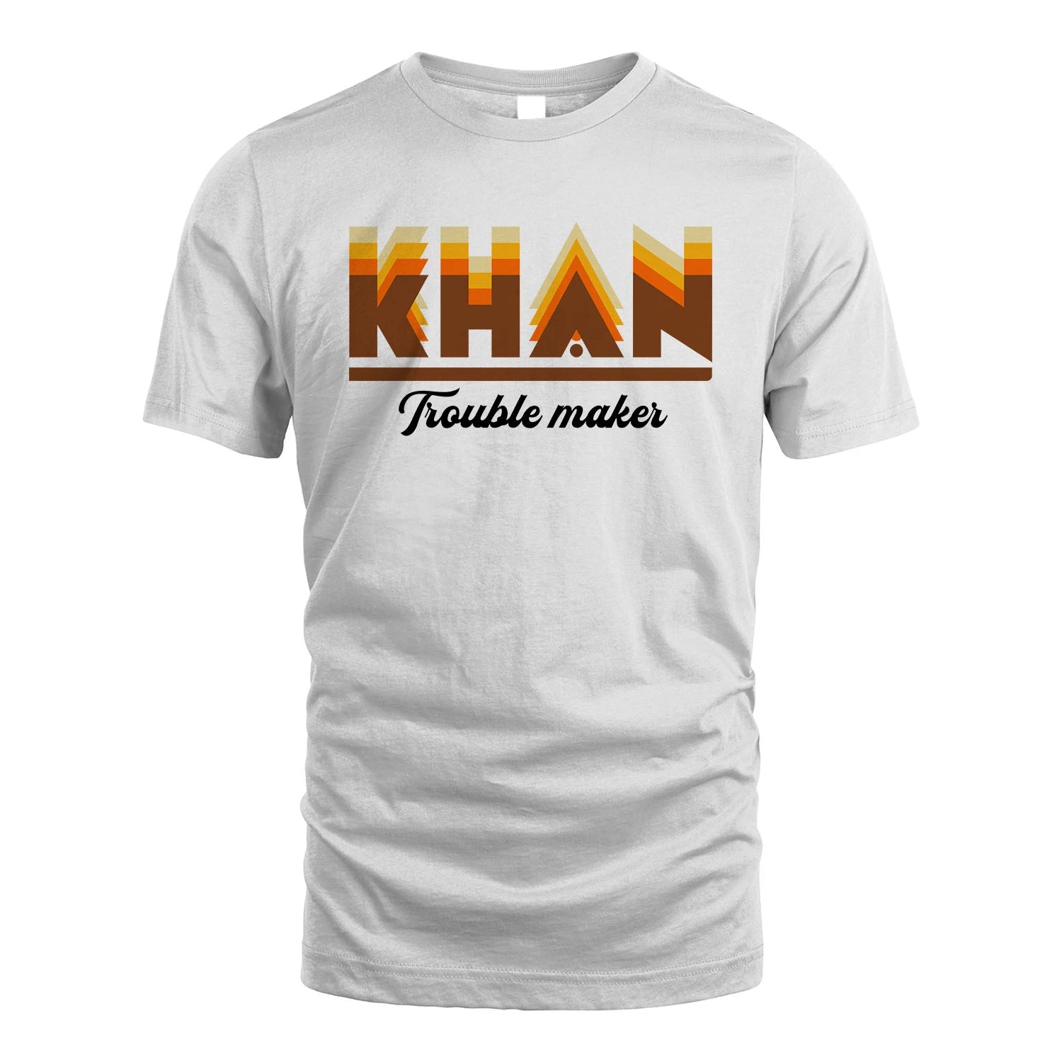 Your Name Trouble Maker Funny Shirt KHAN M1-34