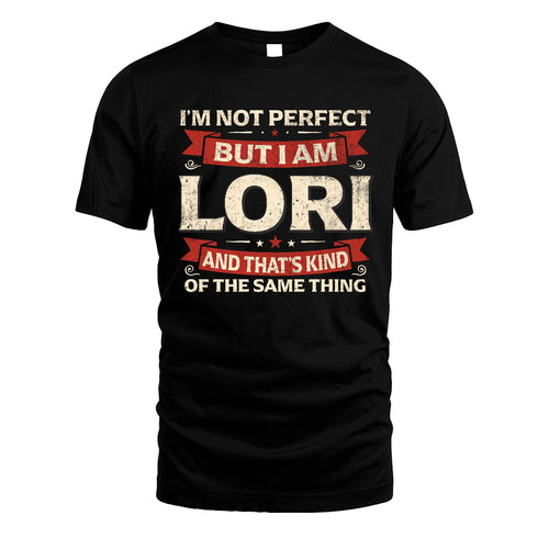 LORI 13K1-566 I'm Not Perfect But I Am...