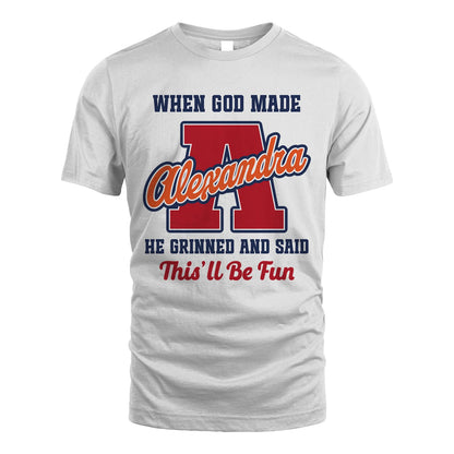 God Made Your Name Custom Shirt ALEXANDRA M1-16