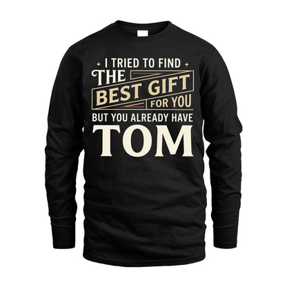 I Tried To Find The Best Gift For You Shirt TOM M1-3