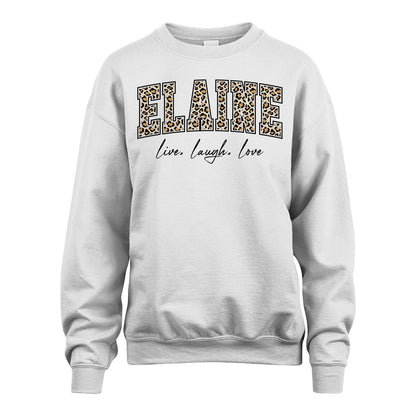 Live Laugh Love Custom Name With Leopard Pattern Shirt ELAINE M1-13