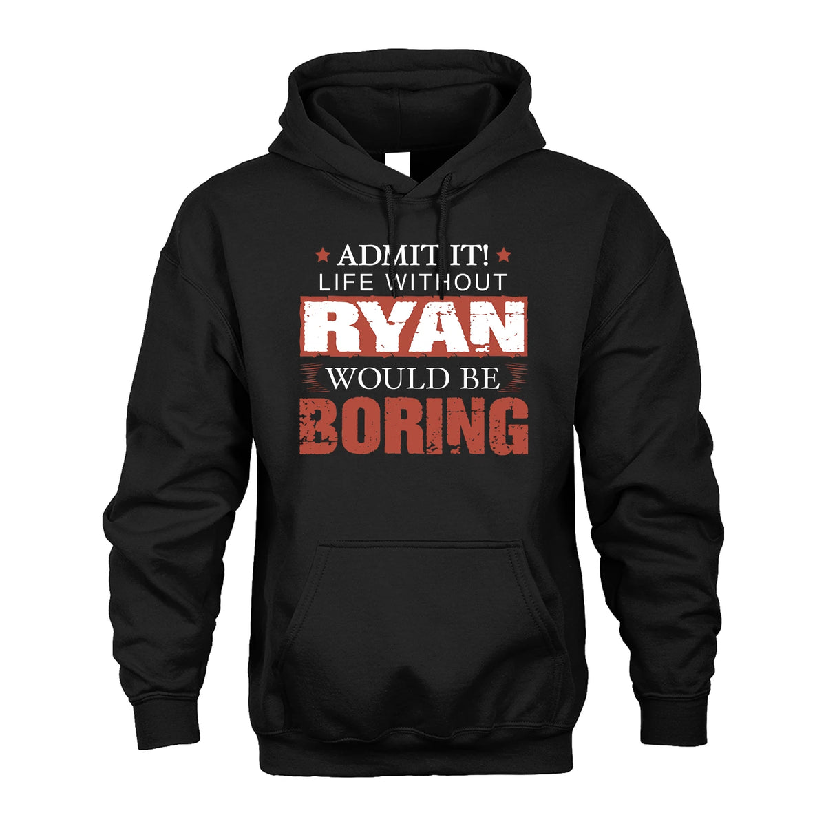 Admit It Life Without Your Name Would Be Boring Warning Shirt RYAN M1-44