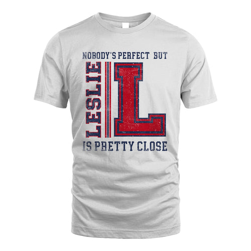 Nobody's Perfect, But Your Name Is Pretty Close LESLIE M1-21
