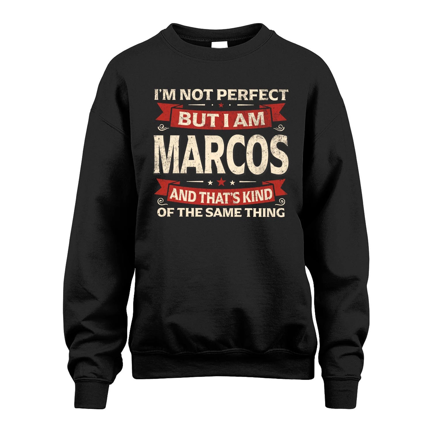 MARCOS 13K1-566 I'm Not Perfect But I Am...