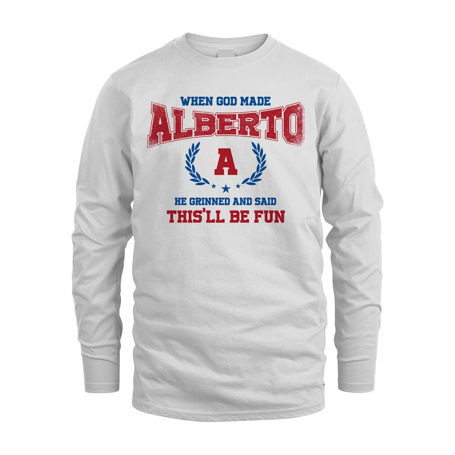 When God Made He Grinned And Said This'll Be Fun Shirt ALBERTO M1-12