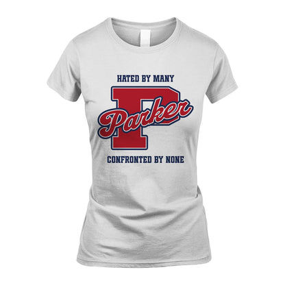 Hated By Many Confronted By None Personalized Name Shirt PARKER M1-8