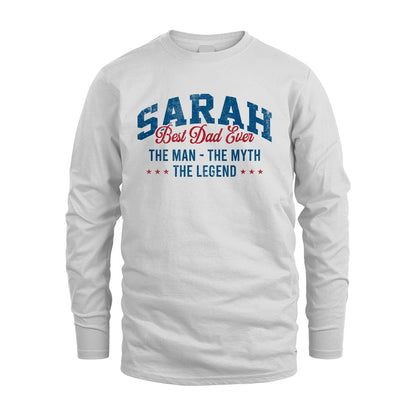 Best Dad Ever The Man The Myth The Legend SARAH M1-7
