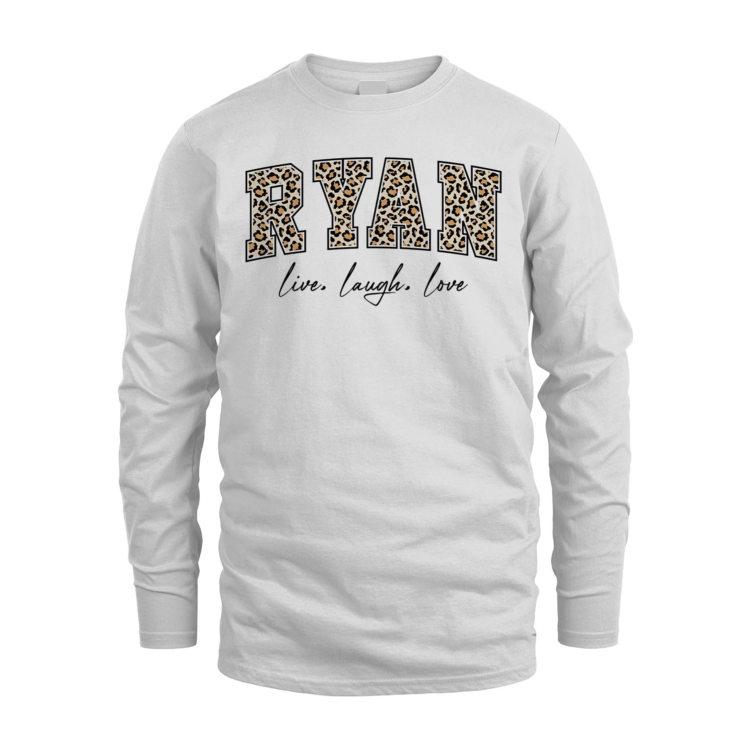 Live Laugh Love Custom Name With Leopard Pattern Shirt RYAN M1-13