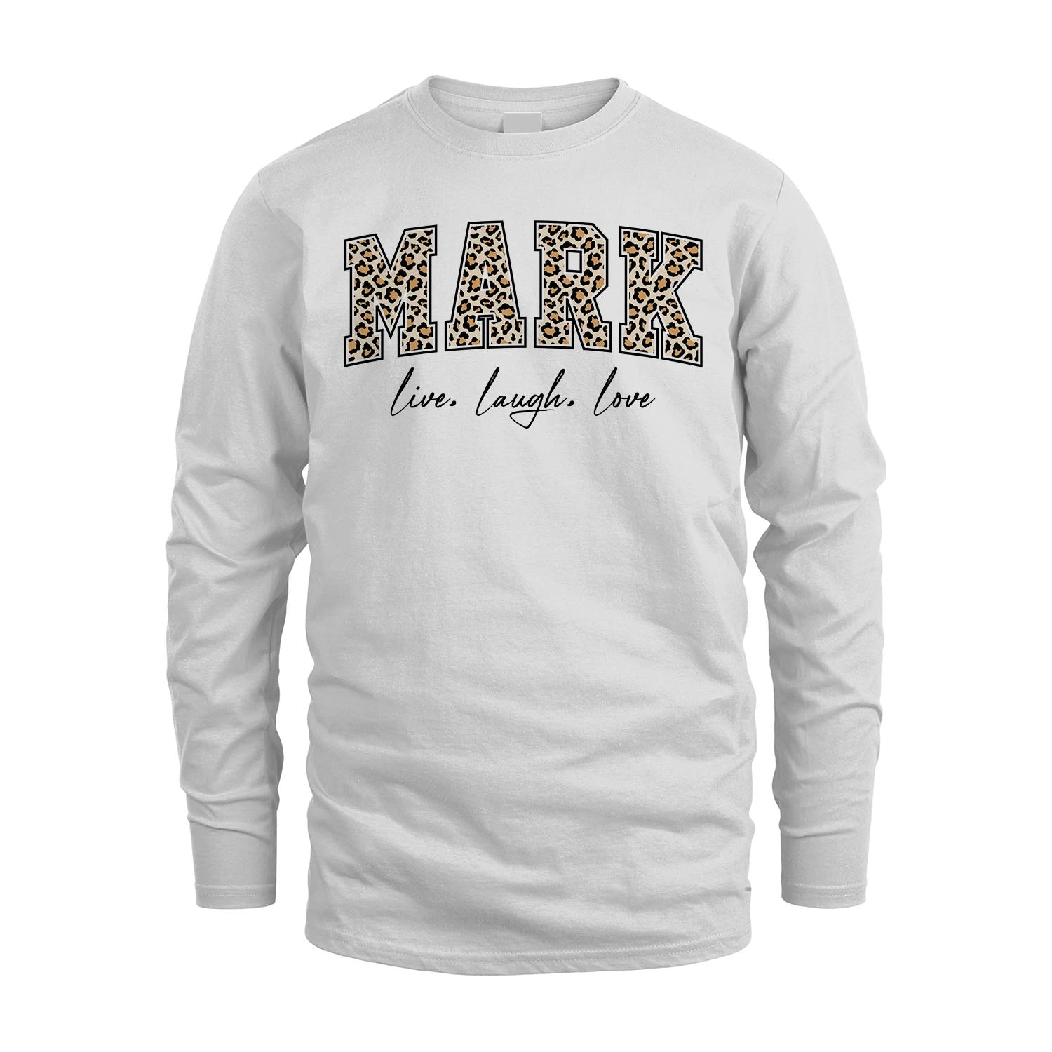 Live Laugh Love Custom Name With Leopard Pattern Shirt MARK M1-13