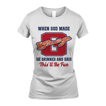 God Made Your Name Custom Shirt GREG M1-16